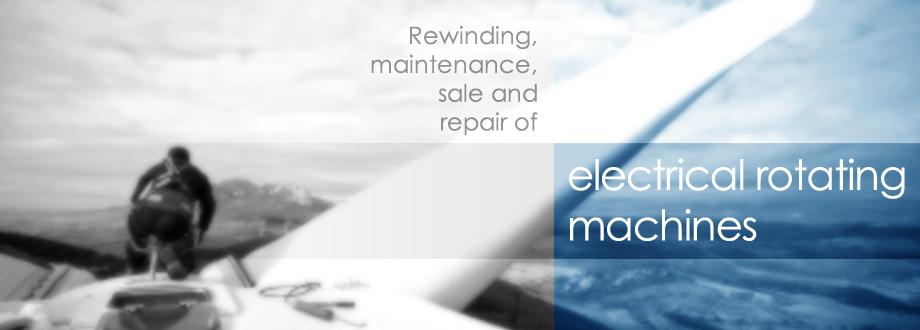 Rewinding, maintenance, sale and repair of electrical rotating machines